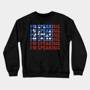 Im Speaking Crewneck Sweatshirt